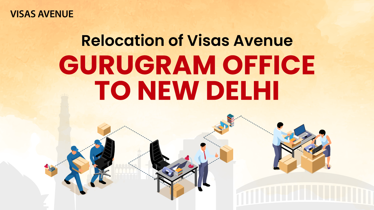 Relocation of Visas Avenue Gurugram Office to New Delhi