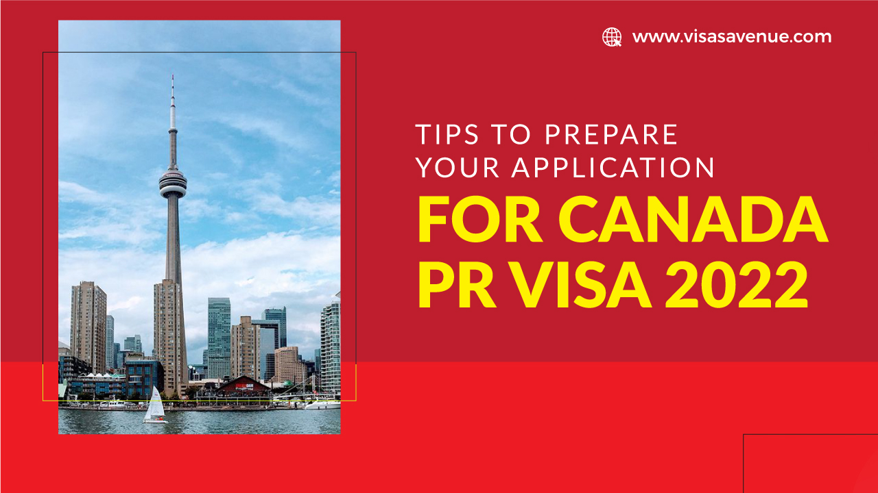Tips to Prepare your Application for Canada PR Visa 2022
