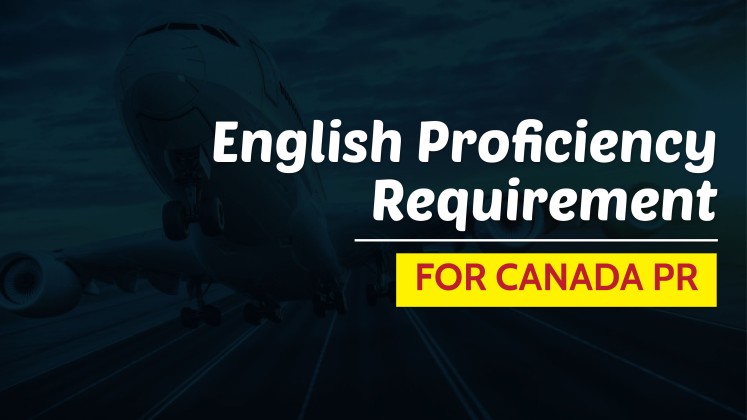 What is English Proficiency Requirement for Immigration to Canada on PR Visa?