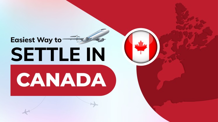 What is the Easiest Way to Settle in Canada?