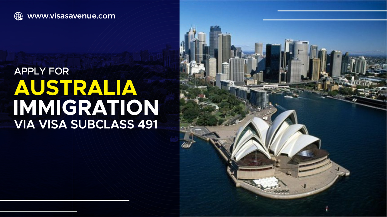 Apply for Australia Immigration via Visa Subclass 491
