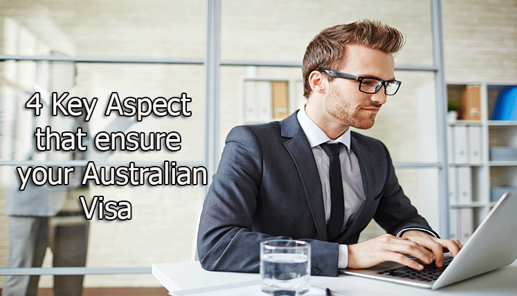 4 Key Aspects that can ensure your Australian Visa
