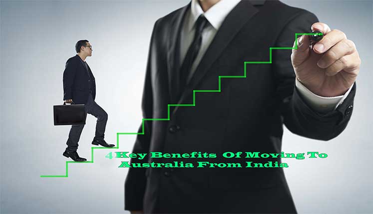 4 Key Benefits of Moving to Australia from India
