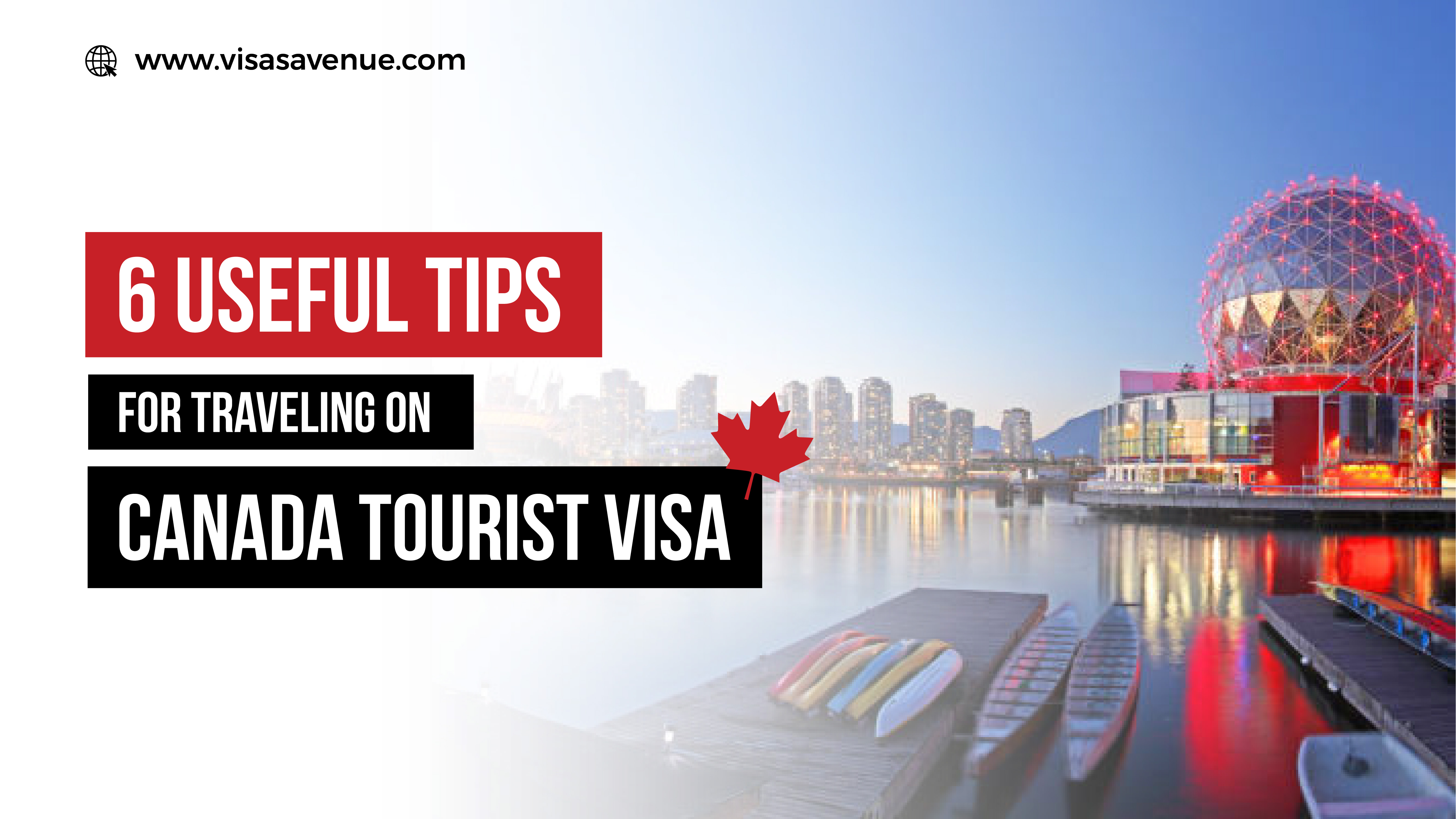 6 Useful Tips for Traveling on Canada Tourist Visa