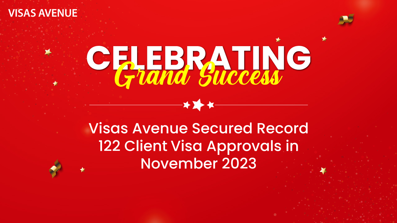 Visas Avenue Secured Record 122 Client Visa Approvals in November 2023