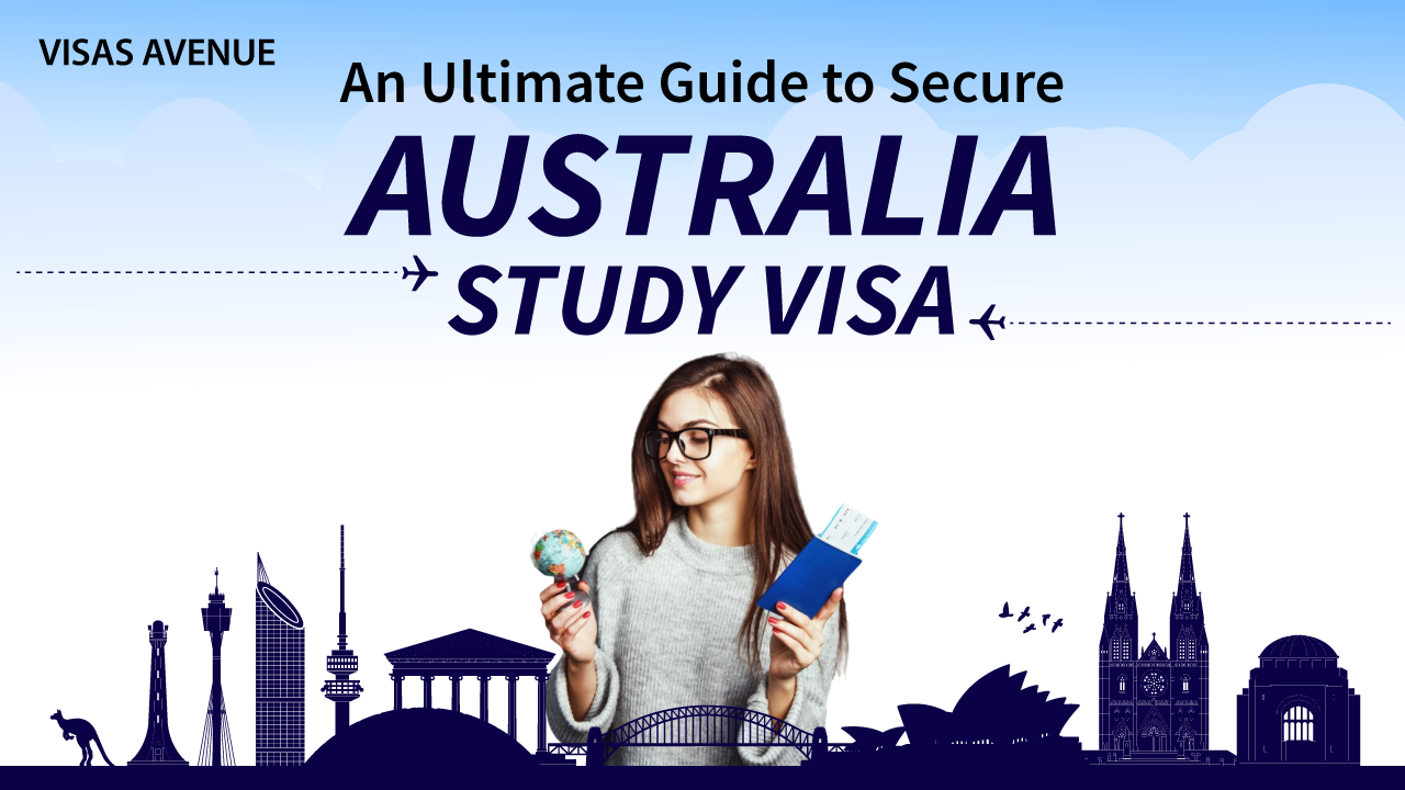 An Ultimate Guide to Secure Australia Study Visa
