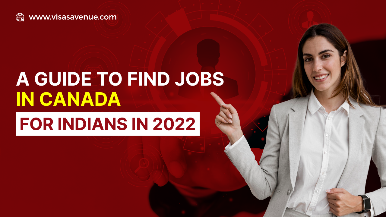 A Guide to Find Jobs in Canada for Indians in 2022