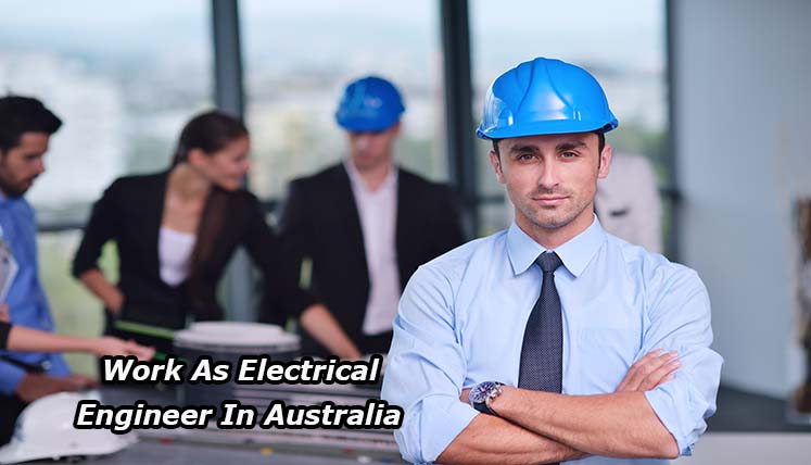 Apply Skilled Visa to work as Electrical Engineer in Australia- 640 Applications left to apply