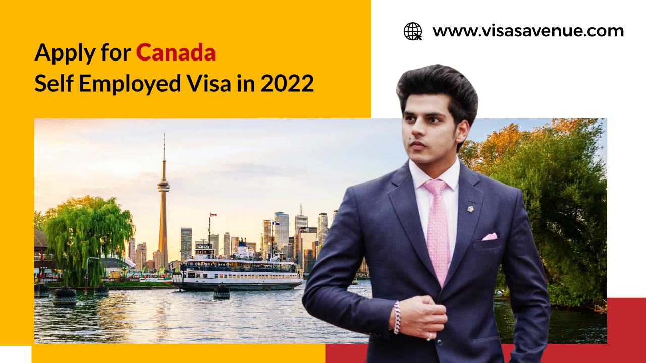 Apply for Canada Self Employed Visa in 2022