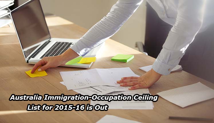 Australia Immigration - The Occupation Ceiling list for 2015-16 is Out