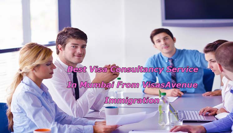 Now Get the Best Visa Consultancy Service in Mumbai from Visas Avenue Immigration