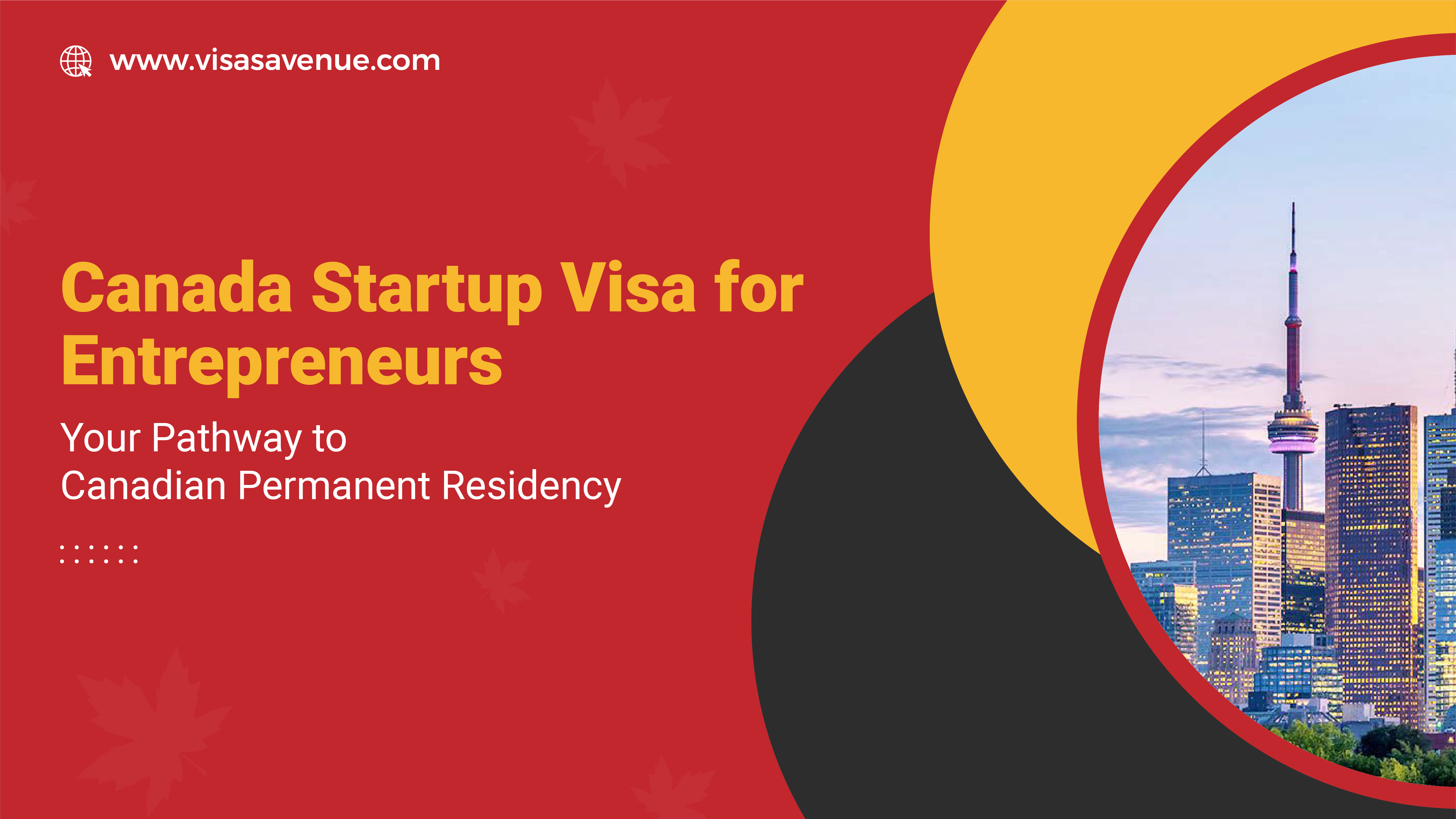 Canada Startup Visa for Entrepreneurs- Your Pathway to Canadian Permanent Residency
