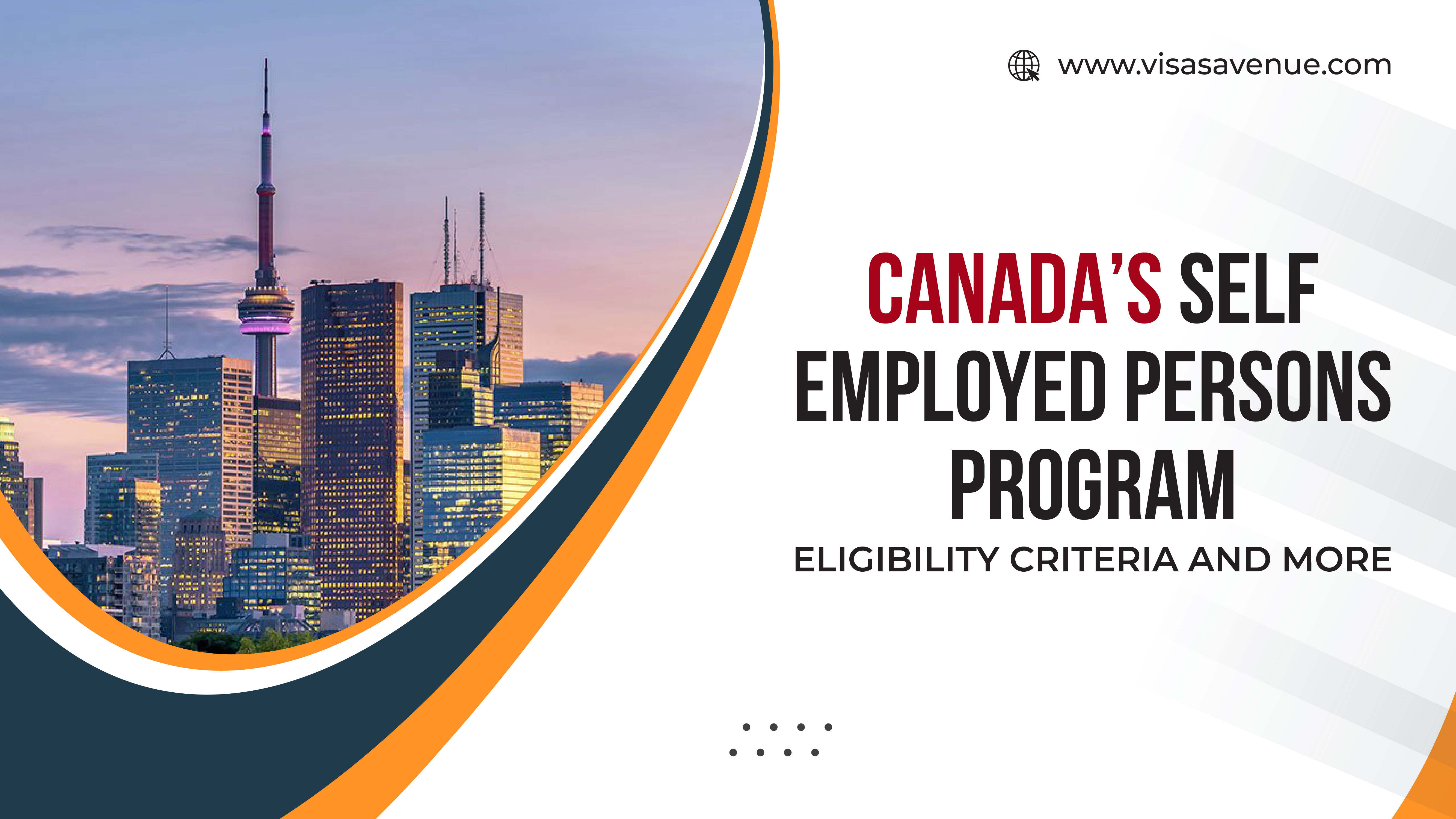 Canadas Self Employed Persons Program - Eligibility Criteria and more