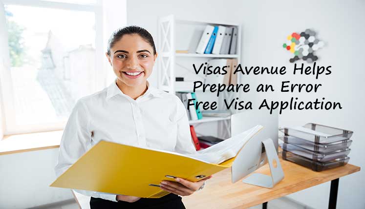 Visas Avenue Helps prepare an Error Free visa Applications for Stronger Visa Approval chances