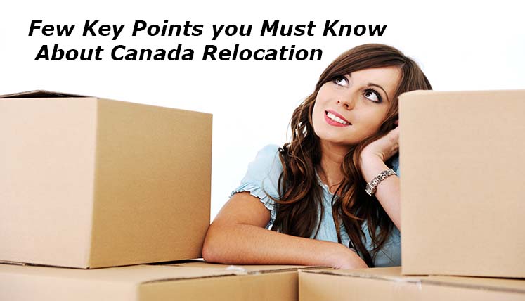 Canada Relocation - A Few Key Points You Must Know