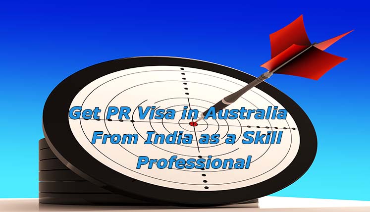 What are the Pathways to get PR Visa in Australia from India as a Skilled Professional?