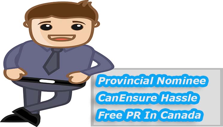 How Provincial Nomination can ensure hassle free PR in Canada?