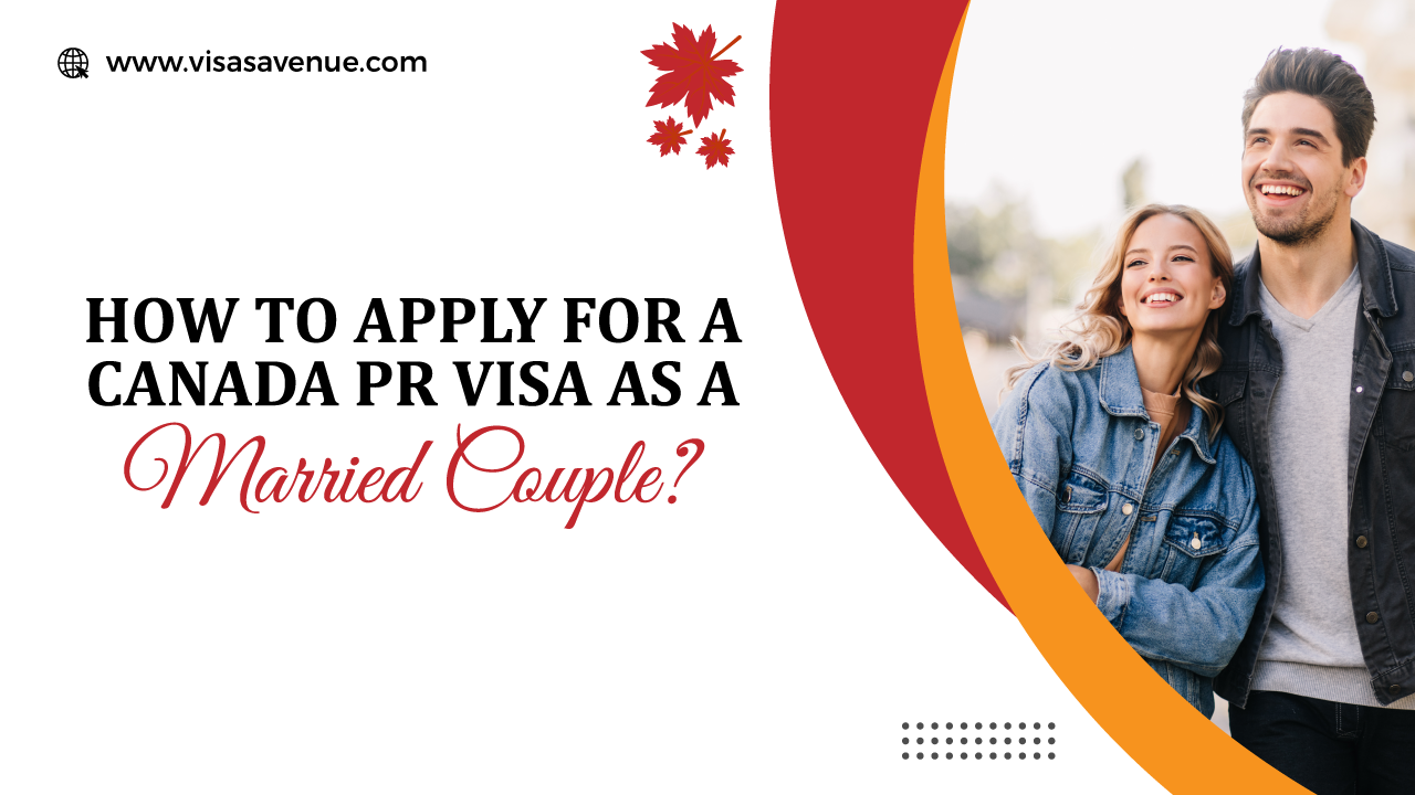 How to apply for Canada PR Visa as a Married Couple?