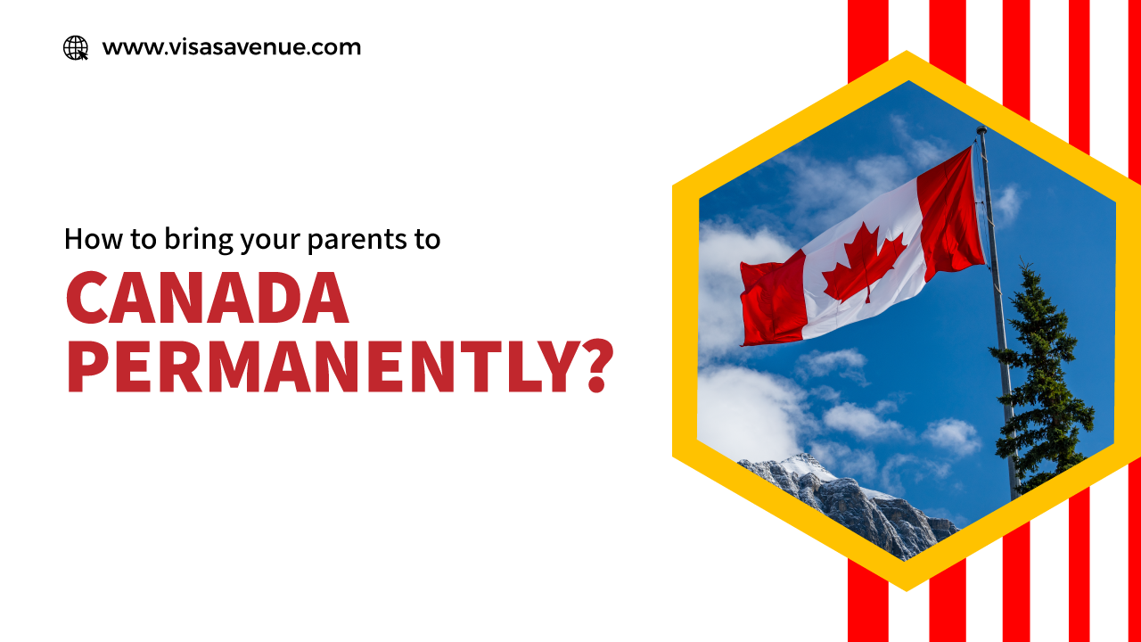 How to Bring your Parents to Canada Permanently
