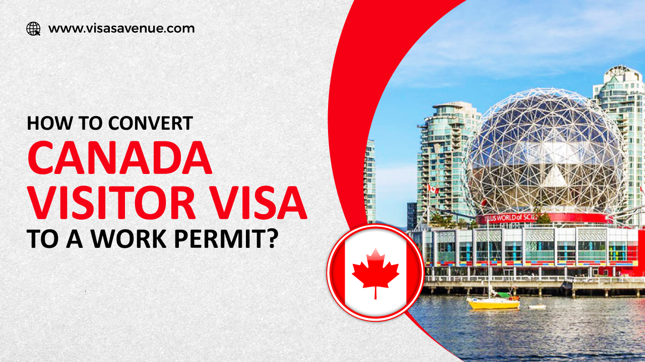 How to Convert a Canada Visitor Visa to a Work Permit?