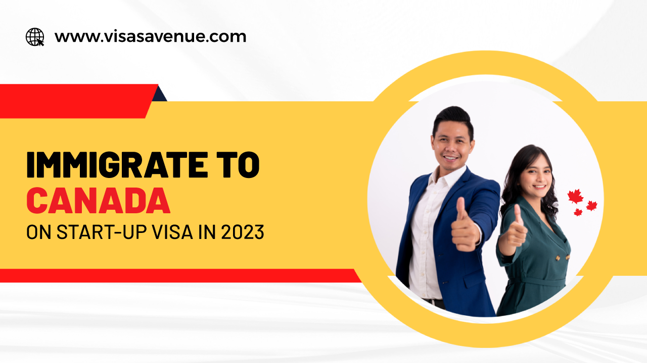 Immigrate to Canada on Start-Up Visa in 2023