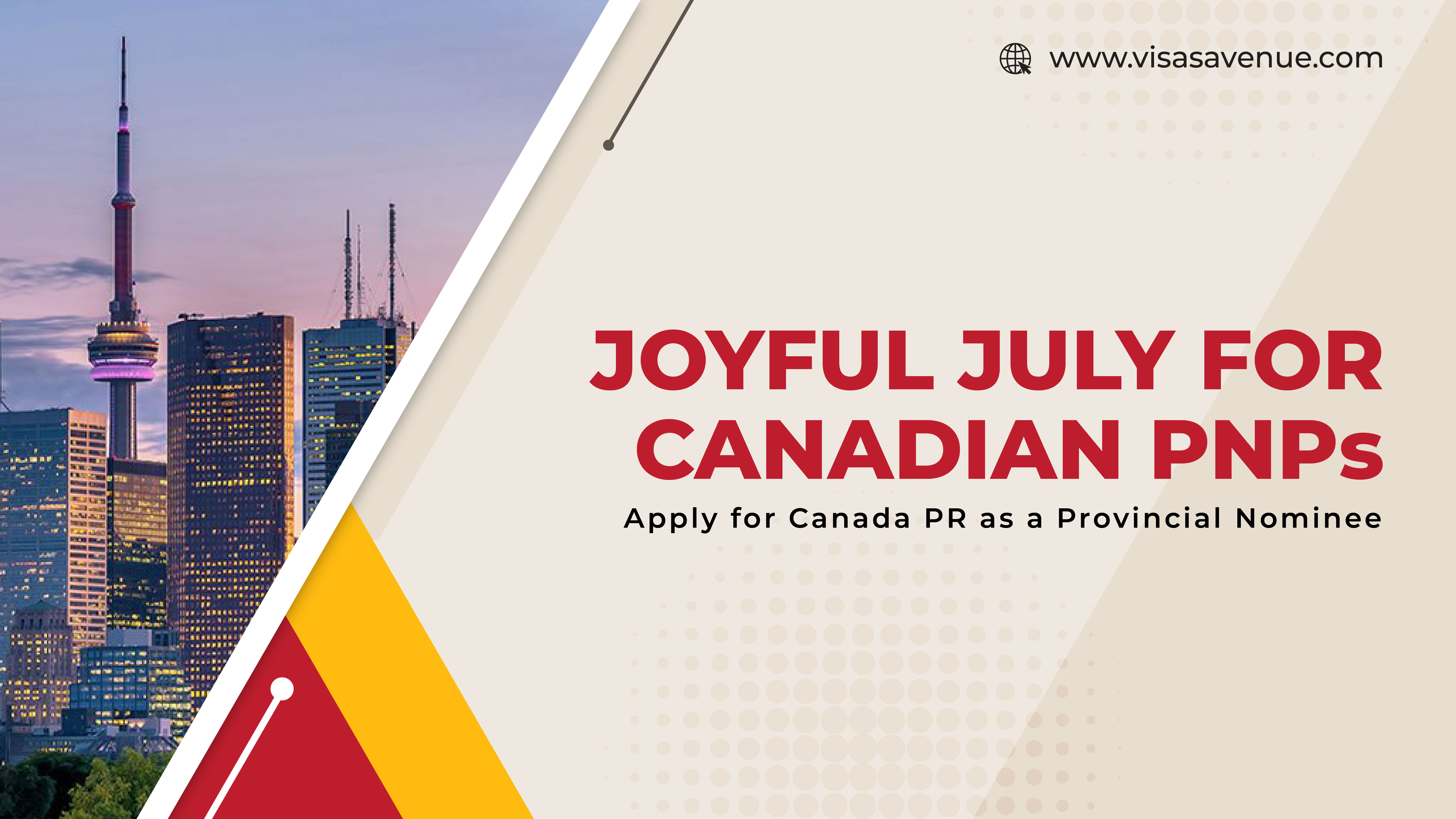 Joyful July for Canadian PNPs- Apply for Canada PR as a Provincial Nominee