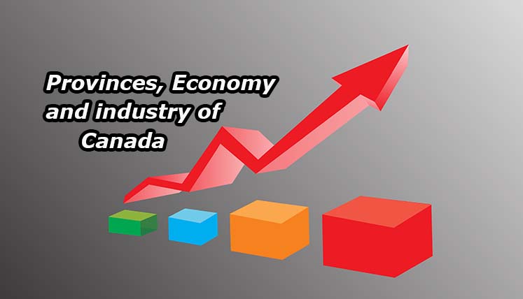 Canadian PR- Know Key Factors about Provinces, Economy, and Industries of Canada