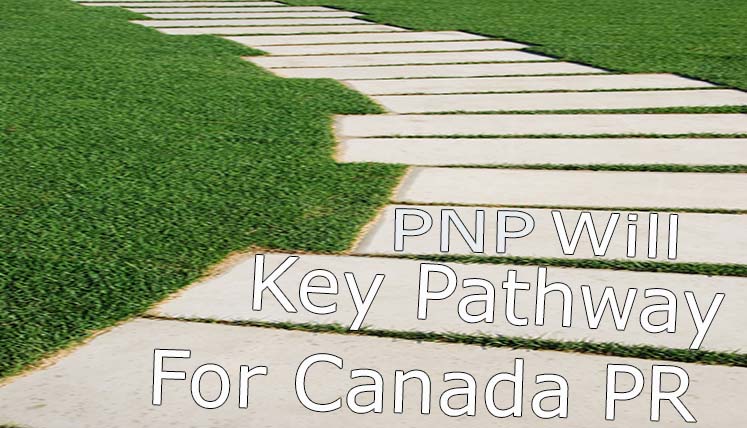 Provincial Nominee Programs (PNPs) will be the key pathway for Canadian PR in 2017-18