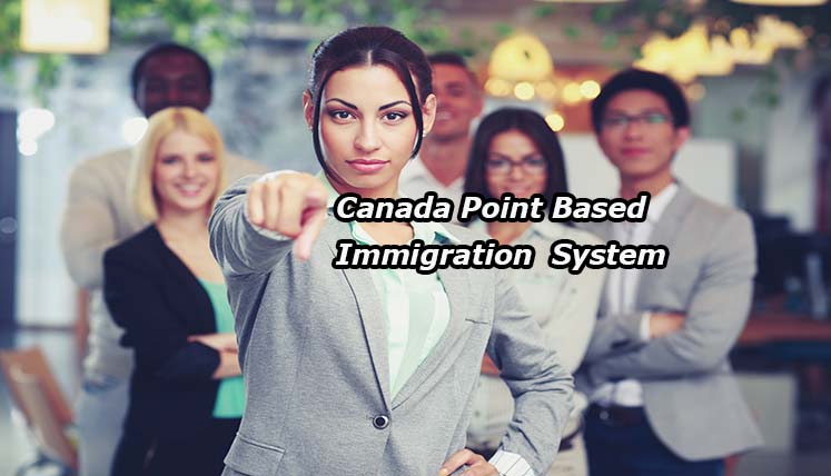 What are Some Qualities of Canadas Point Based Immigration System That Makes the World Interested?