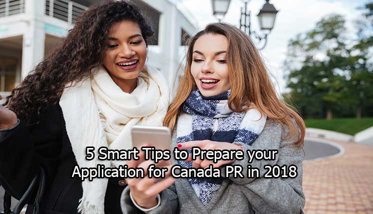 5 Smart Tips to Prepare your Application for Canada PR in 2018