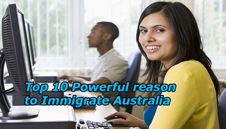 Top 10 Powerful reasons to migrate to Australia