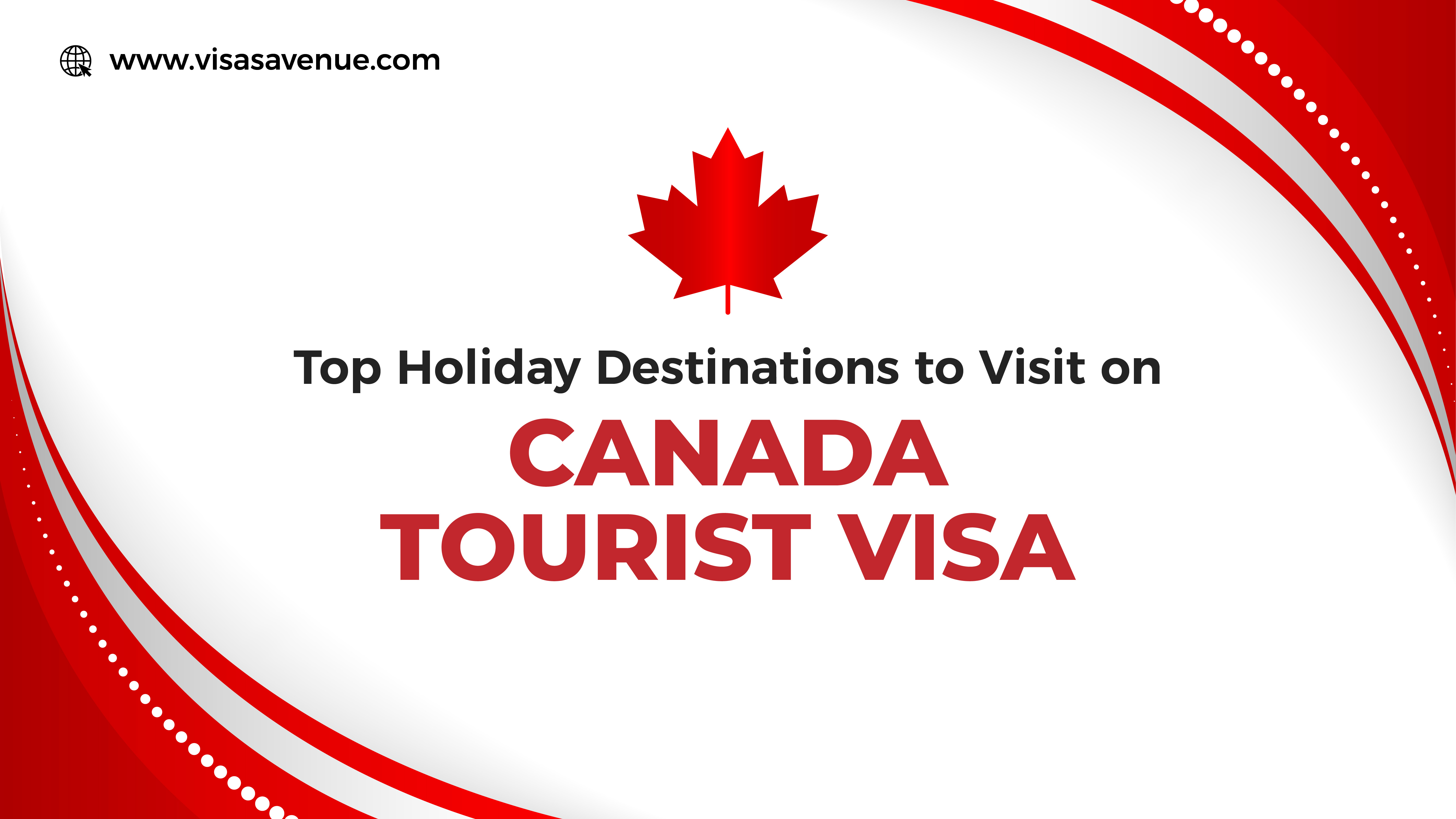 Top Holiday Destinations to Visit on Canada Tourist Visa