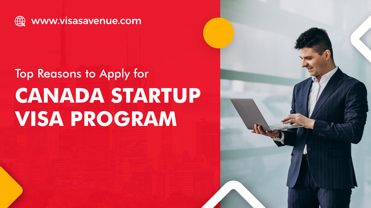 Top Reasons to Apply for Canada Startup Visa Program