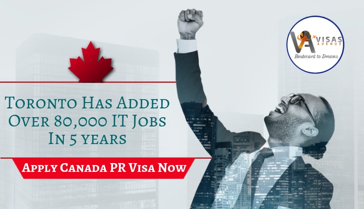 Toronto Has Added Over 80,000 IT Jobs In 5 years- Apply Canada PR Visa Now