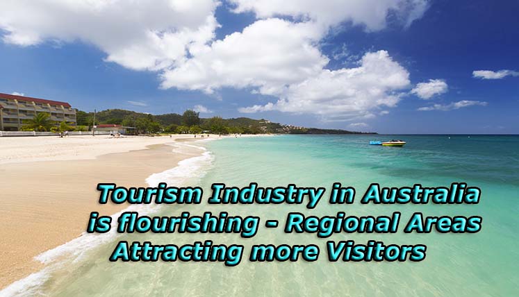 Tourism Industry in Australia is flourishing  Regional Areas Attracting More Visitors