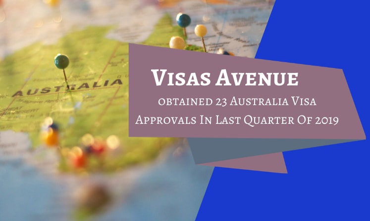 Visas Avenue Obtained 23 Australia Visa Approvals from October to December 2019