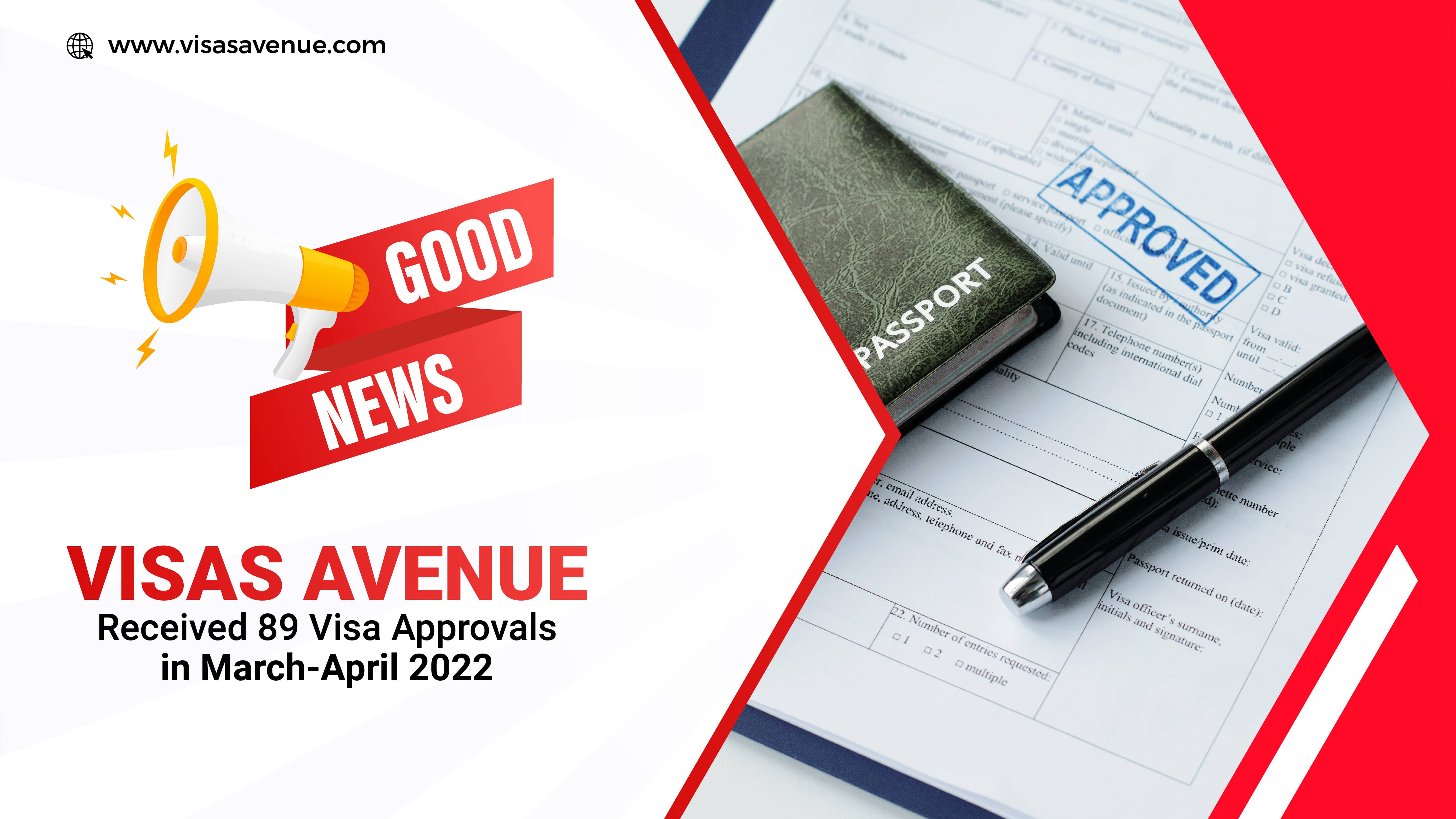 Good News! Visas Avenue received 89 Visa Approvals in March-April 2022