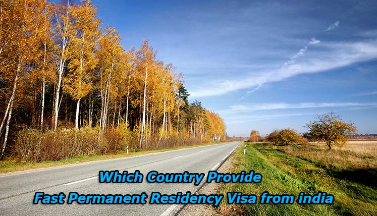 Which countries offer Fastest Permanent Residency to Indians?