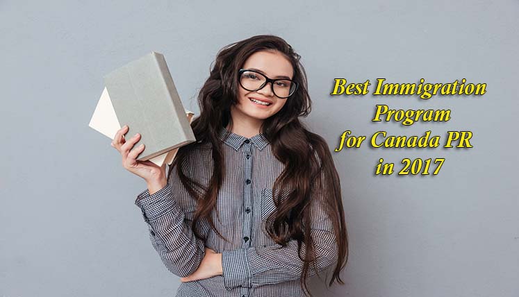 Which is the Best Canada Immigration Program to Get Canada PR in 2017?