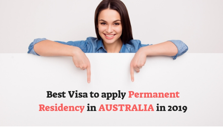 Which is best visa to apply Permanent residency in Australia in 2019?