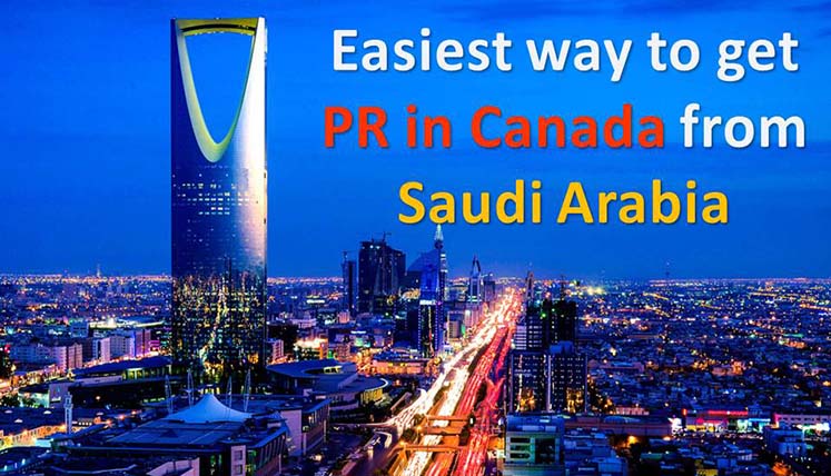 What is the easiest way to get PR in Canada from Saudi Arabia?