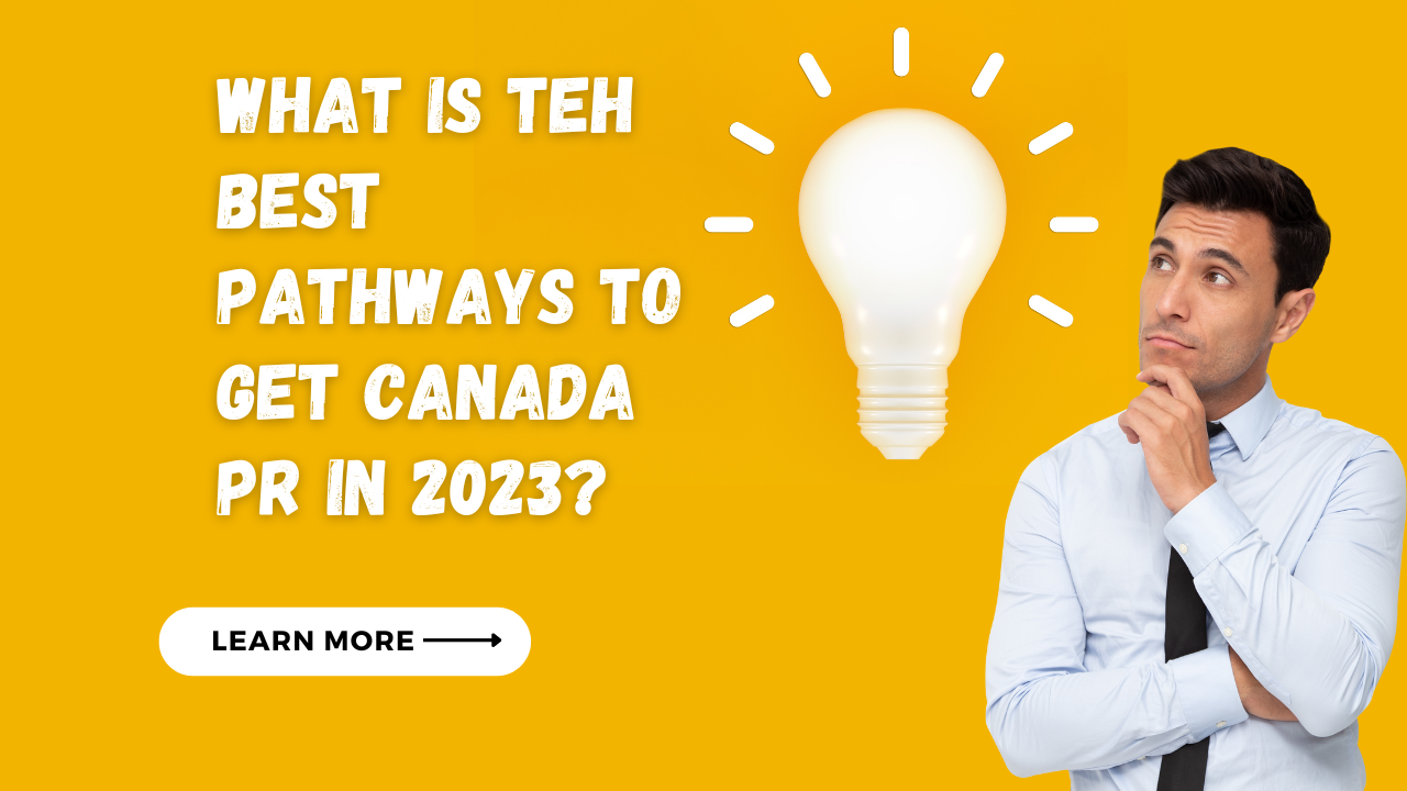 best pathways to get Canada PR in 2023