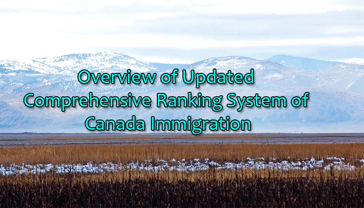 An Overview of Updated Comprehensive Ranking System (CRS) of Canada Immigration